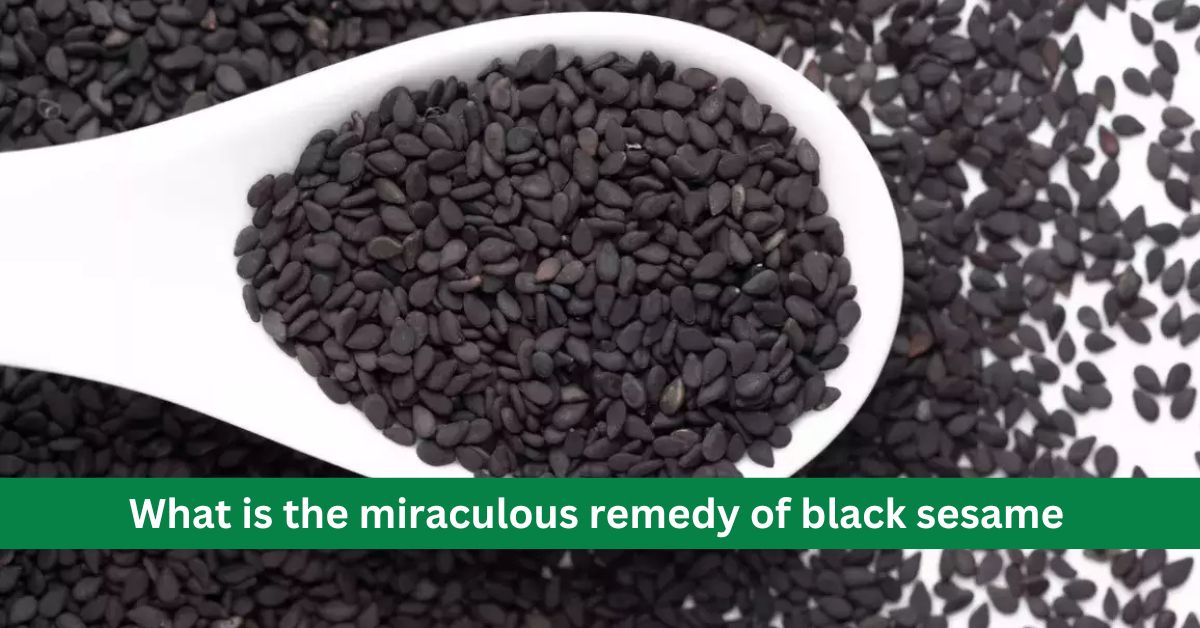 What is the miraculous remedy of black sesame